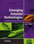 Emerging Actuator Technologies: A Micromechatronic Approach