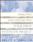 Designing and Conducting Your First Interview Project