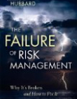 Failure of Risk Management - Why It's Broken and How to Fix It