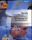 70-271 Microsoft Official Academic Course: Supporting Users and Troubleshooting a Microsoft Windows XP Operating System Package