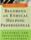 Becoming an Ethical Helping Professional: Cultural and Philosophical Foundations