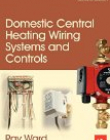 Domestic Central Heating Wiring Systems and Controls, 2nd edition