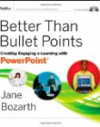 Better Than Bullet Points:Creating Engaging e-Learning with PowerPoint