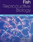 Fish Reproductive Biology:Implications for Assessment and Management