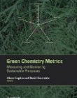 Green Chemistry Metrics: Measuring and Monitoring Sustainable Processes