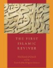 The First Islamic Reviver: Abu Hamid al-Ghazali and his Revival of the Religious Sciences