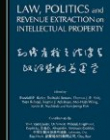 Law, Politics and Revenue Extraction on Intellectual Property