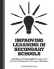 Improving Learning in Secondary Schools : Conditions for Successful Provision and Uptake of Classroom Assessment Feedback