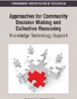 Approaches for Community Decision Making and Collective Reasoning: Knowledge Technology Support