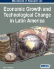 Handbook of Research on Economic Growth and Technological Change in Latin America