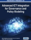 Handbook of Research on Advanced ICT Integration for Governance and Policy Modeling