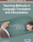 Handbook of Research on Teaching Methods in Language Translation and Interpretation