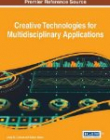 Creative Technologies for Multidisciplinary Applications