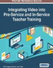 Integrating Video into Pre-Service and In-Service Teacher Training