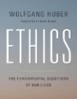 Ethics : The Fundamental Questions of Our Lives