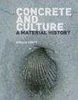 Concrete and Culture : A Material History