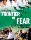 Frontier of Fear : Confronting the Taliban on Pakistan's Border