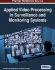 Applied Video Processing in Surveillance and Monitoring Systems