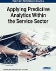 Applying Predictive Analytics Within the Service Sector