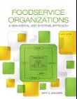 FOODSERVICE ORGANIZATIONS:A MANAGERIAL AND SYSTEMS APPROACH:          INTERNATIONAL EDITION