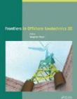Frontiers in Offshore Geotechnics III