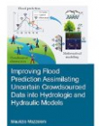 Improving Flood Prediction Assimilating Uncertain Crowdsourced Data into Hydrologic and Hydraulic Models