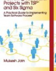 DELIVERING SUCCESSFUL PROJECTS WITH TSP(SM) AND SIX SIGMA: A PRACTICAL GUIDE TO IMPLEMENTING TEAM SO