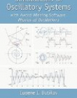 Simulations of Oscillatory Systems: with Award-Winning Software, Physics of Oscillations(B&Eb)