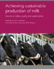 Achieving sustainable production of milk Volume 2 ,Safety, quality and sustainability