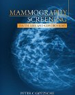 MAMMOGRAPHY SCREENING: TRUTH, LIES AND CONTROVERSY