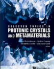 SELECTED TOPICS IN PHOTONIC CRYSTALS AND METAMATERIALS