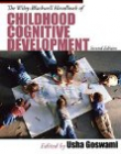 Wiley-Blackwell HDBK of Childhood Cognitive Development,2e