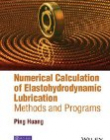 Numerical Calculation of Elastohydrodynamic Lubrication: Methods and Programs