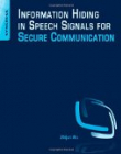 Information Hiding in Speech Signals for Secure Communication