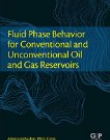 Fluid Phase Behavior for Conventional and Unconventional Oil and Gas Reservoirs