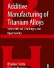 Additive Manufacturing of Titanium Alloys