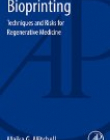 Bioprinting, Techniques and Risks for Regenerative Medicine