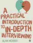 A Practical Introduction to In-depth Interviewing