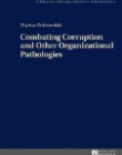 Combating Corruption and Other Organizational Pathologies