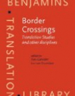 Border Crossings. Translation Studies and other disciplines.