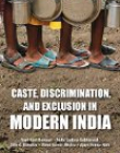 Caste, Discrimination, and Exclusion in Modern India