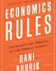 Economics Rules - The Rights and Wrongs of the Dismal Science