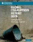 GLOBAL CORRUPTION REPORT 2008, corruption in the water