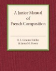 A Gunior Manual of French Composition