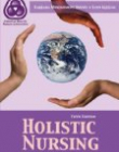 Holistic Nursing: A Handbook for Practice