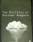 The Politics of Nuclear Weapons