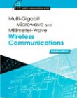 Multigigabit Microwave and Millimeter-Wave Wireless Communications