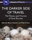 Darker Side of Travel: The Theory and Practice of Dark Tourism