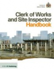 Clerk of Works and Site Inspector Handbook