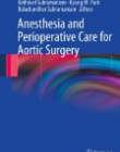 Anesthesia and Perioperative Care for Aortic Surgery